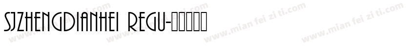 SJzhengdianhei Regu字体转换